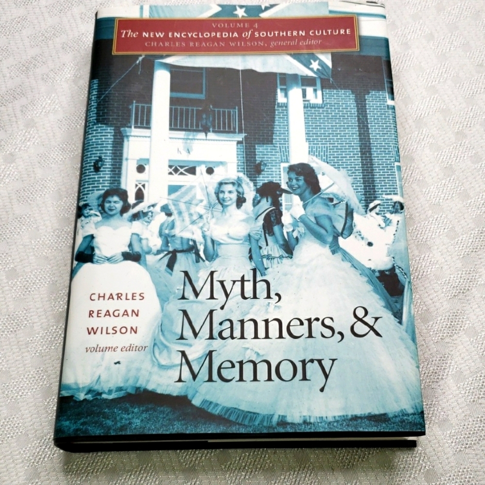 Myth Manners & Memory Encyclopedia Of SOUTHERN CULTURE